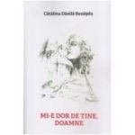 Mi-e dor de tine, Doamne - Catalina Danila Buzatelu