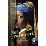 Noi, carnivorii - Agustina Bazterrica