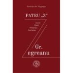 PATRU „Z” - Iustinian Gr. Zegreanu