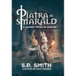 Piatra de smarald. Volumul 2. Caderea pietrei de smarald - S. D. Smith
