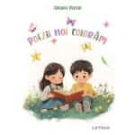 Poezii noi coloram - Adelina Bucur