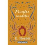 Povestea amuletei (trilogia samiadei, volumul 3) - E. Nesbit