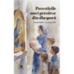 Povestirile unei preotese din diaspora - Cristina Pop