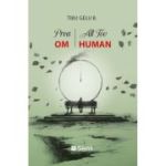Prea OM. All Too HUMAN - Tibu-Gelu B.