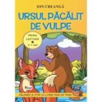 Prima lectura. Ursul pacalit de vulpe - Ion Creanga