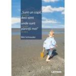 Sunt un copil, deci simt unde sunt parintii mei - Bibi Schreuder