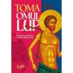 Toma, omul-lup. Povestea adevarata a unui ucigas pocait