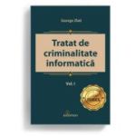 Tratat de criminalitate informatica. Volumul 1 - George Zlati