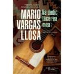 Va dedic tacerea mea - Mario Vargas Llosa
