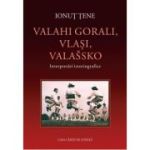 Valahi gorali, Vlasi, Valassko. Interpretari istoriografice - Ionut Tene