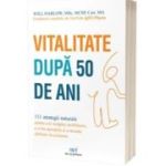 Vitalitate dupa 50 de ani - Will Harlow