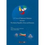 120 Years of Diplomatic Relations between The Islamic Republic of Iran and Romania - Flavius Caba-Maria, Seyed Hossein Sadat Meidani