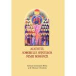 Acatistul Soborului Sfintelor Femei Romance, format mic