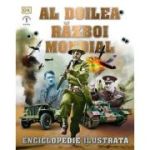 Al Doilea Razboi Mondial. Enciclopedie ilustrata