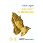 Am vorbit cu Dumnezeu - Daniela Grigore