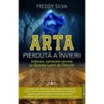 Arta pierduta a invierii - Freddy Silva