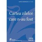 Cartea zilelor care n-au fost - Mihai Firica