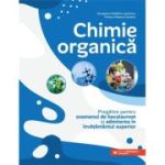 Chimie organica. Pregatire pentru examenul de bacalaureat si admiterea in invatamantul superior - Georgiana Madalina Leontescu, Monica Mariana Dumitru