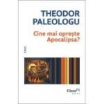 Cine mai opreste Apocalipsa? - Theodor Paleologu