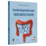 Consideratii generale asupra neoplasmului colonic - Raul Mihailov