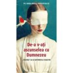 De‑a v‑ati ascunselea cu Dumnezeu. „Tacerea” Sa si suferintele noastre - Haralambos Papadopoulos