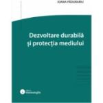 Dezvoltare durabila si protectia mediului - Ioana Padurariu
