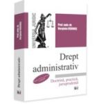 Drept administrativ. Doctrina, practica, jurisprudenta. Editia a 16-a, revazuta si adaugita - Verginia Vedinas