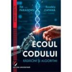 Ecoul codului. Radacini si algoritmi - Titi Paraschiv, Eusebiu Catana