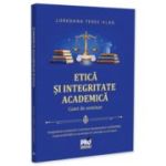 Etica si integritate academica. Caiet de seminar - Loredana Terec-Vlad