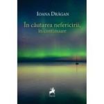 In cautarea nefericirii, in continuare - Ioana Dragan