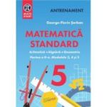 MATEMATICA STANDARD clasa a 5-a. Aritmetica, algebra, geometrie. Partea 2 - George-Florin Serban