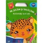 Ne jucam si invatam. Activitati la 6 ani