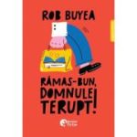 Ramas-bun, domnule Terupt! - Rob Buyea