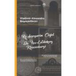 Re-descoperim Clujul 1. Un periplu reconfortant prin orasul de pe Somesul Mic - Vladimir-Alexandru Bogosavlievici