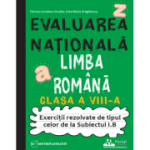 Evaluarea Nationala. Limba romana clasa a 8-a. Exercitii tip Subiectul I. B - Florina-Loredana Streinu
