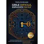 Grile dificile, explicatii facile - Delia Ambrosie