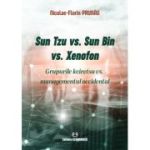 Sun Tzu vs. Sun Bin vs. Xenofon. Grupurile keiretsu vs. managementul occidental - Nicolae-Florin Prunau