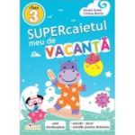 Supercaietul meu de vacanta pentru clasa a 3-a. Caiet interdisciplinar - Cristina Martin, Amalia Scalat