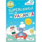 Supercaietul meu de vacanta pentru clasa pregatitoare. Caiet interdisciplinar - Nicoleta Popescu