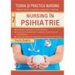 Teoria si practica nursing. Volumul 7. Nursing in psihiatrie. Editie revizuita - Vasile Baghiu
