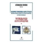 Tetralogia autocunoasterii Cartea 3. initierea sacra si secretul ezoteric universal-o istorie personala - Ovidiu Atanasiu
