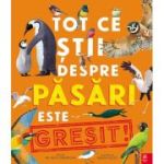 Tot ce stii despre pasari este gresit