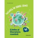 Vacanta in jurul lumii. Limba si literatura romana, clasa a 6-a. Editia 2026 - Marinela Pantazi