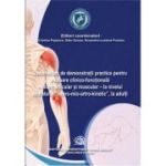 Vademecum de demonstratii practice pentru evaluare clinico-functionala. Bilant articular si muscular, la nivelul aparatului "Neuro-Mio-Artro-kinetic", la adulti - Gelu Onose