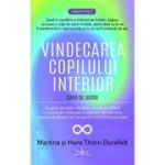 Vindecarea copilului interior - Martina & Hans Thorn Durefelt