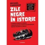 Zile negre in istorie. O cronica vesela si sumbra a nenorocirilor, haosului si nefericirii pentru fiecare zi a anului 2026 - Michael Farquhar