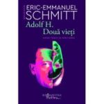 Adolf H. Doua vieti - Eric-Emmanuel Schmitt