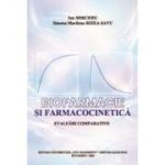 Biofarmacie si farmacocinetica. Evaluari comparative - Ion Mircioiu, Simona Marilena Rizea-Savu