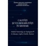 Calitati si vulnerabilitati in sisteme. Modelul Numerologic de Tipologizare în Educatie, Cuplu si Familie, Business - Adriana Nicolae