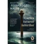 Cartea tuturor iubirilor - Agustin Fernandez Mallo